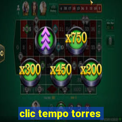 clic tempo torres